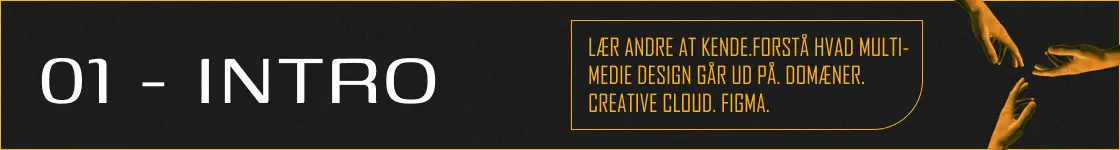 Get to know others. Learn what makes up the backbone of Multimedia Design. Domains, Creative Cloud, Figma.